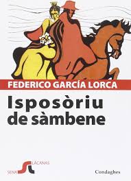 Tradutziones in limba sarda: “Isposòriu de sàmbene”, de Federico García Lorca