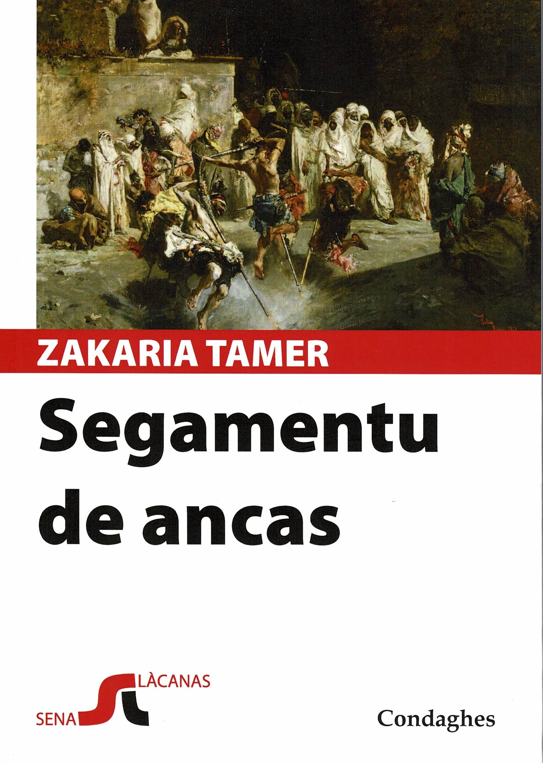 Tradutziones in limba sarda: Segamentu de ancas, de Zakaria Tamer